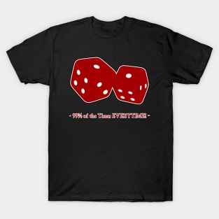 Dice Re-Rolls! T-Shirt